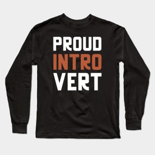 Proud Introvert Long Sleeve T-Shirt